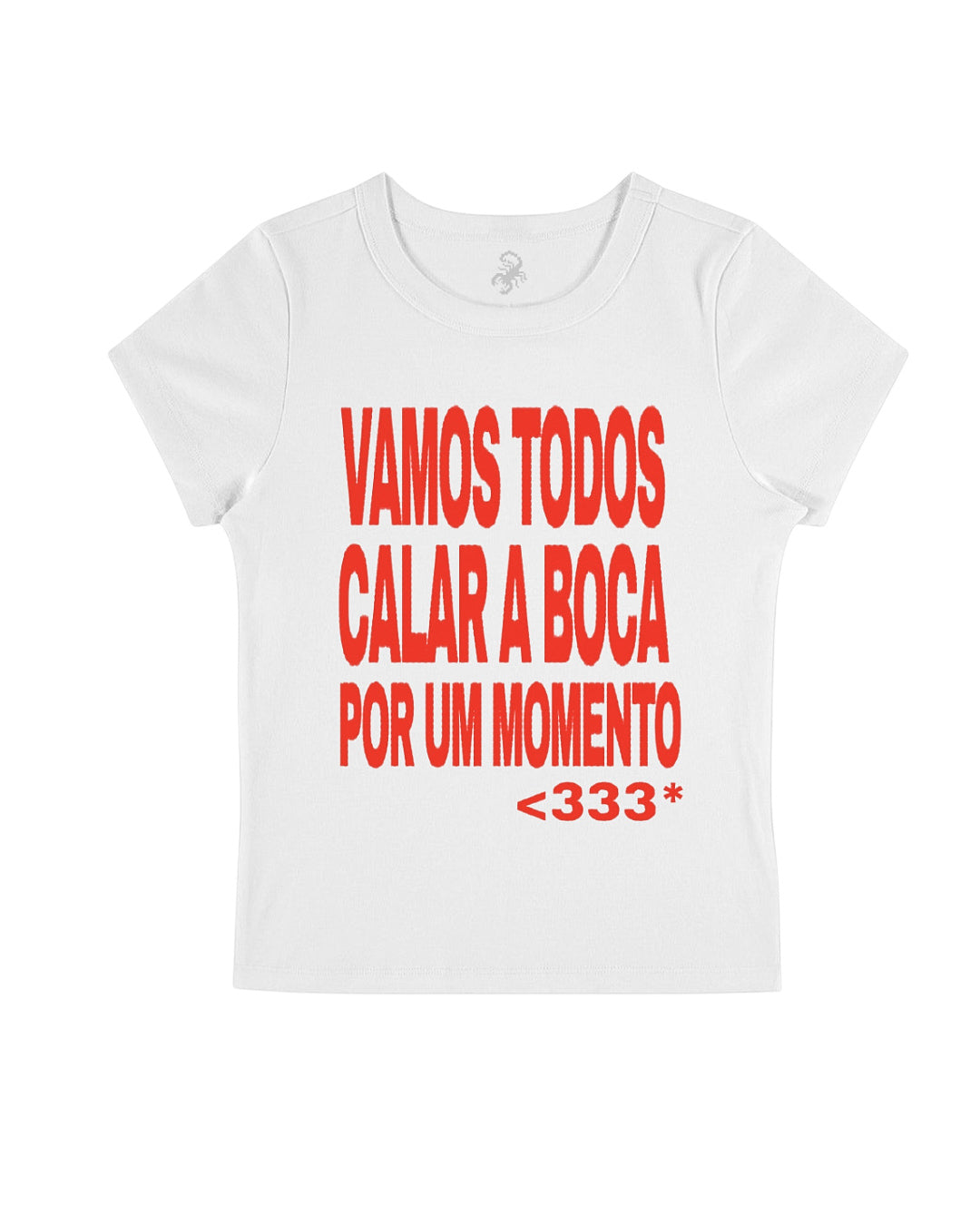 BABY TEE BRANCA VAMOS TODOS CALAR A BOCA
