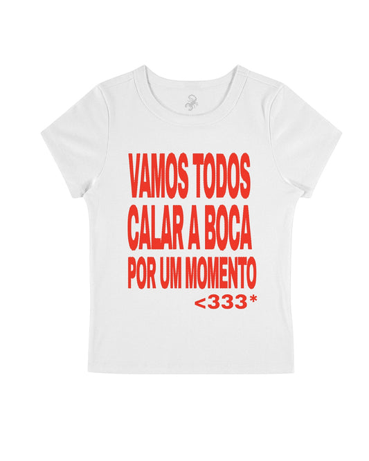 BABY TEE BRANCA VAMOS TODOS CALAR A BOCA